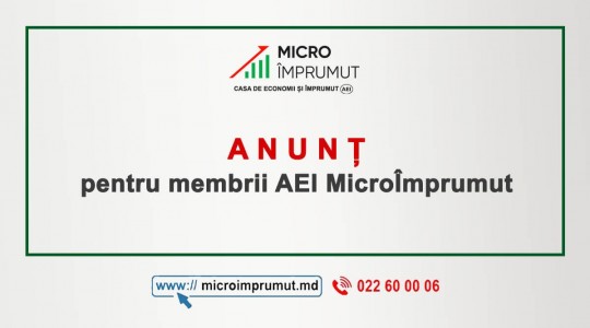 Anunț! Informație pentru membrii MicroImprumut!